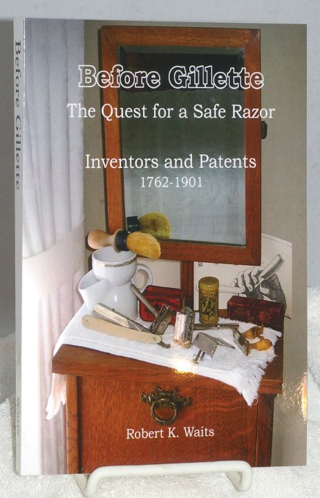 Before Gillette - The Quest for a Safe Razor - Robert K. Waits - Click Image to Close